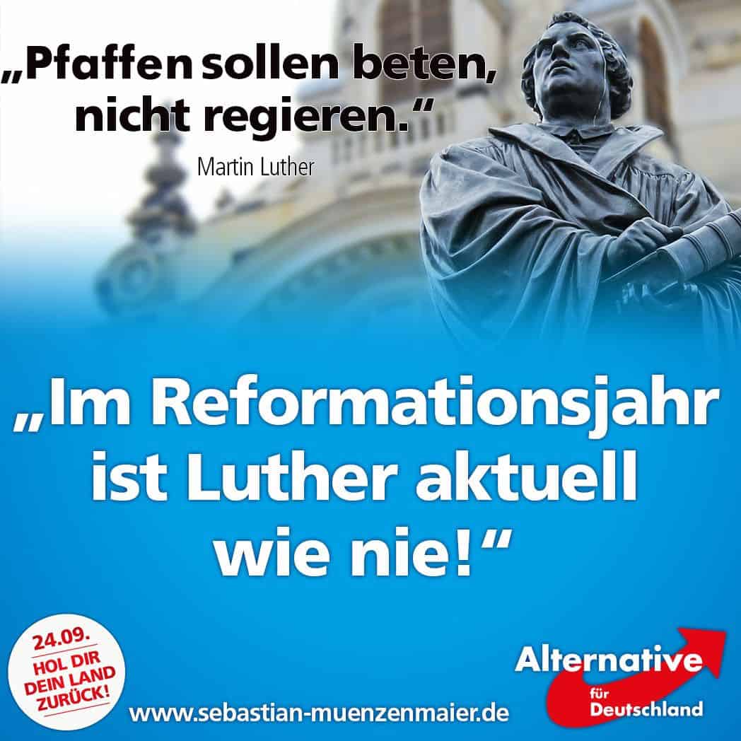 Sebastian Münzenmaier (AfD): Im Reformationsjahr ist Luther aktuell wie nie!