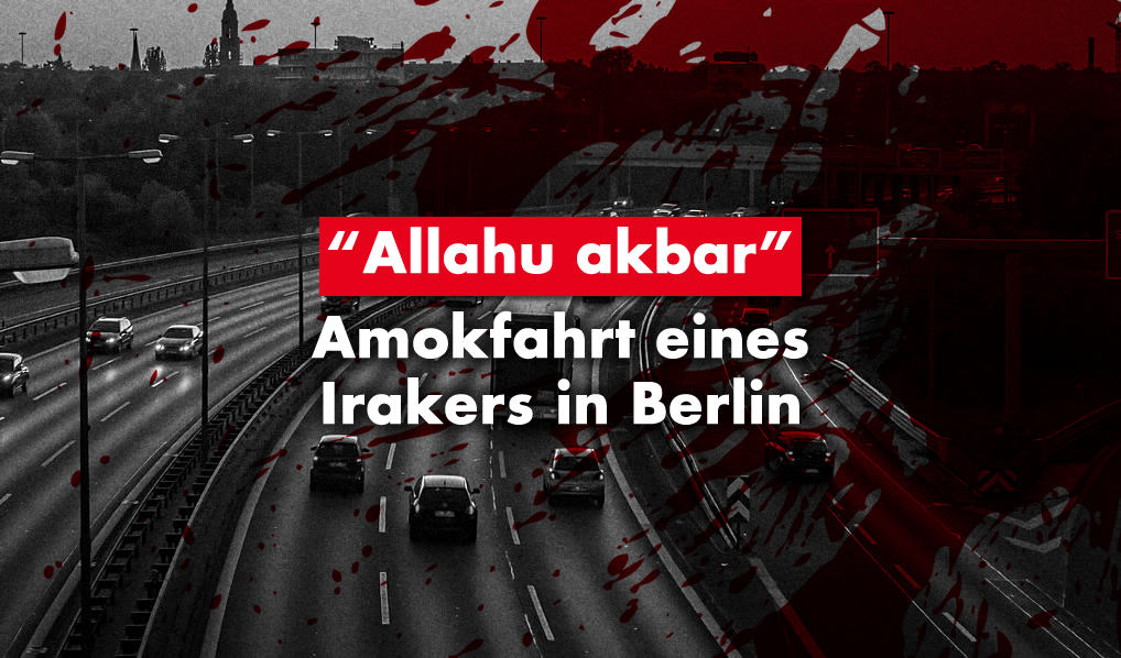 “Allahu akbar” – Amokfahrt eines Irakers auf Autobahn in Berlin