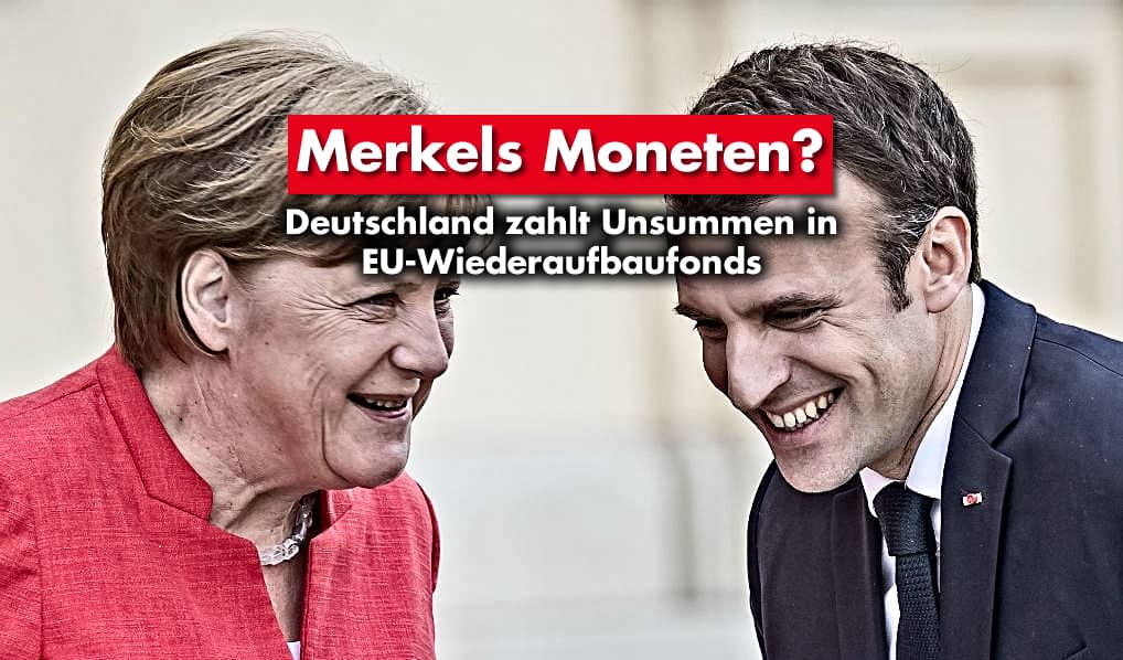 Merkels Moneten? Deutschland zahlt Unsummen in EU-Wiederaufbaufonds