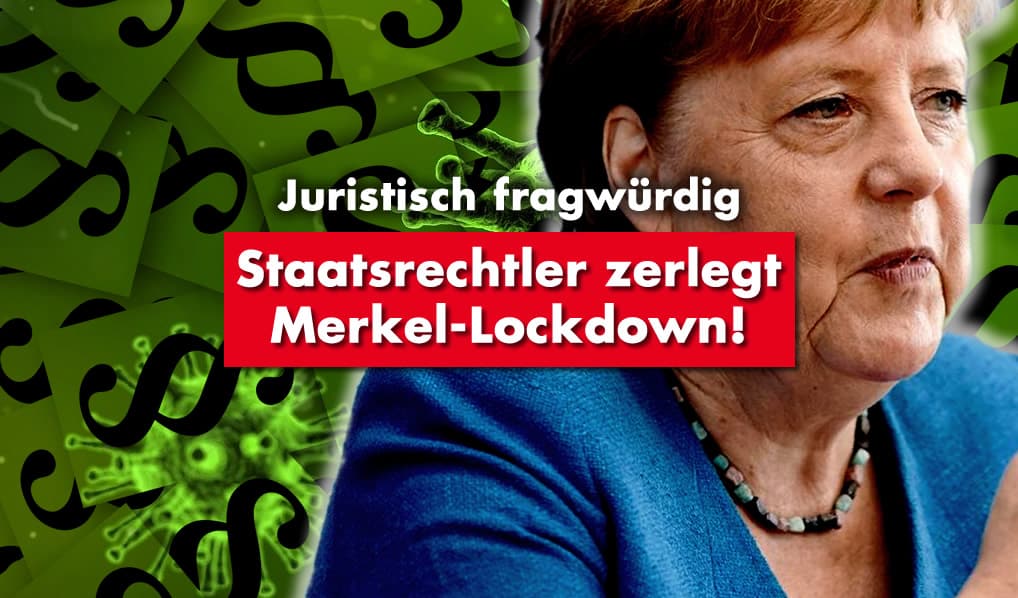 Juristisch fragwürdig: Staatsrechtler zerlegt Merkel-Lockdown!