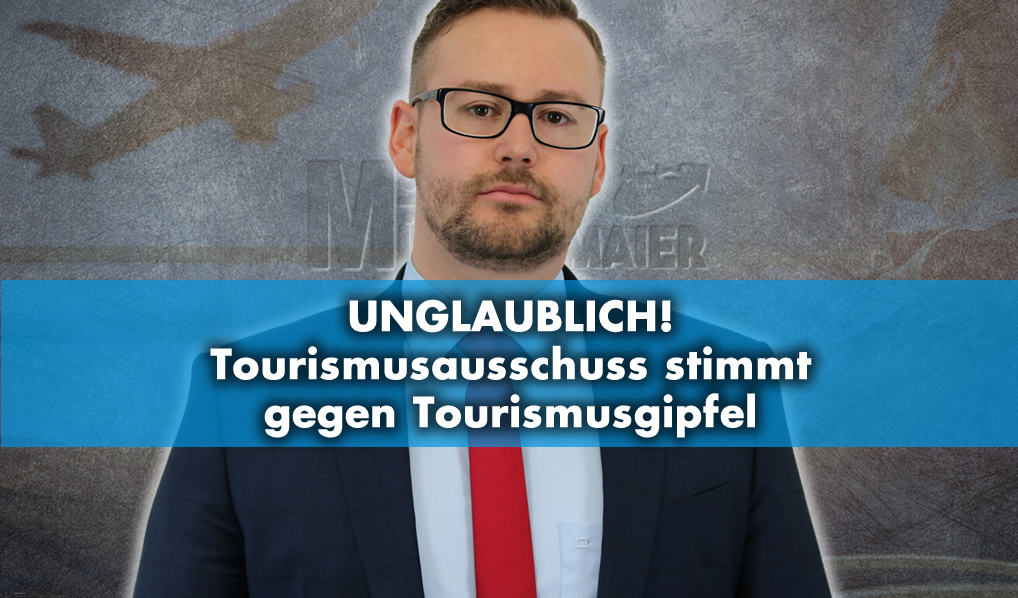 Unglaublich! Tourismusausschuss stimmt gegen Tourismusgipfel