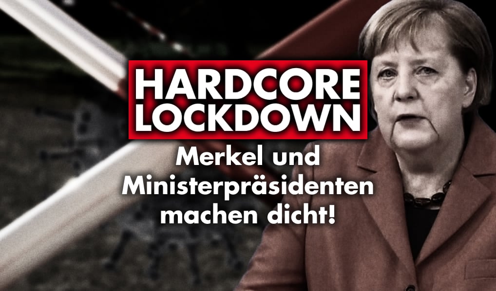 Hardcore-Lockdown: Merkel und Ministerpräsidenten machen dicht!