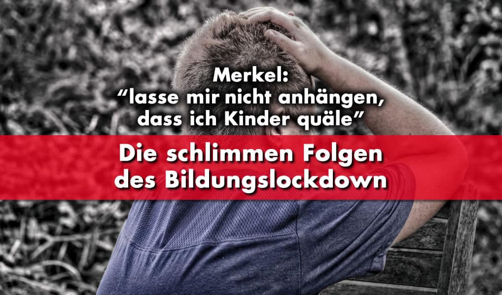 Merkel quält Kinder? Die schlimmen Folgen des Bildungslockdowns