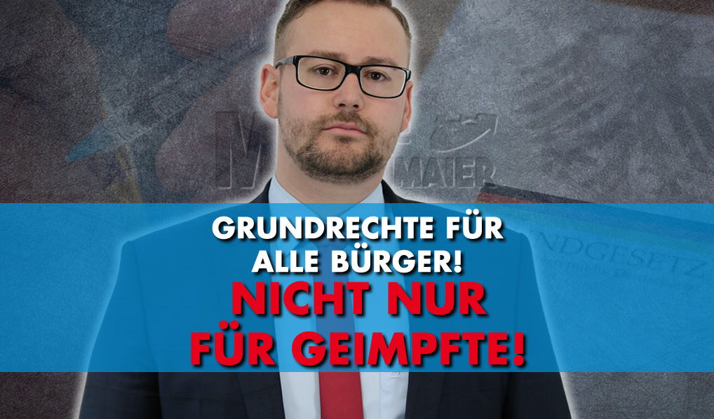 Grundrechte für alle Bürger – Nicht nur für Geimpfte!