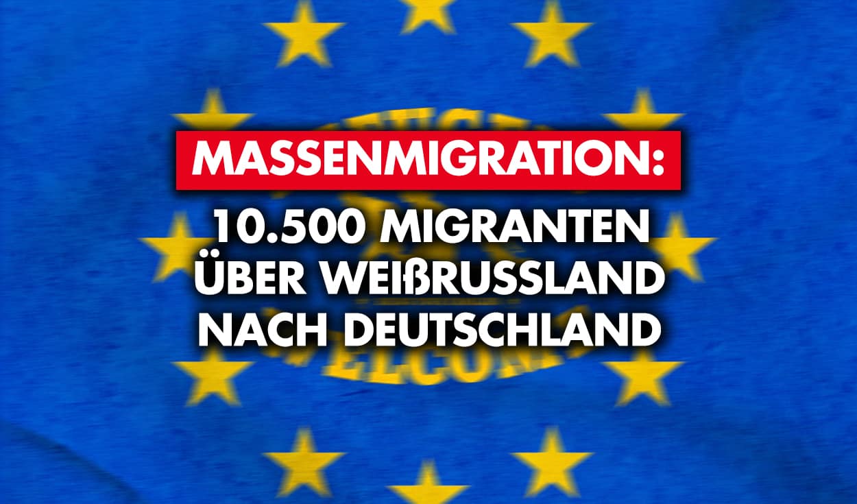Massenmigration: 10500 Migranten über Weißrussland nach Deutschland
