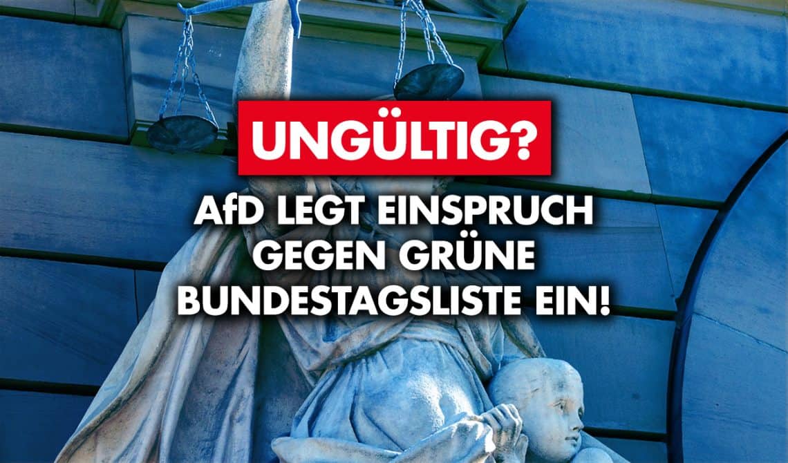 Ungültig? AfD legt Einspruch gegen Grünen-Bundestagsliste ein!