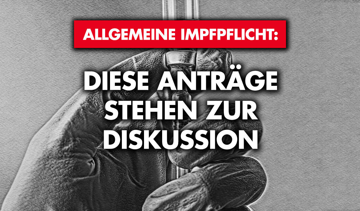 Allgemeine Impfpflicht: Diese Anträge stehen zur Diskussion